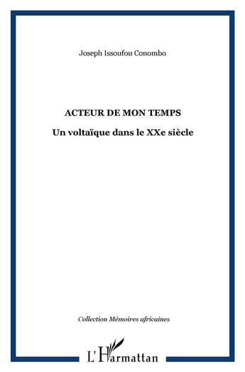 Couverture du livre « ACTEUR DE MON TEMPS : Un voltaïque dans le XXe siècle » de Joseph Issoufou Conombo aux éditions L'harmattan