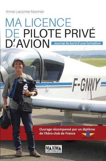 Couverture du livre « Ma licence de pilote privé d'avion ; journal de bord d'une formation » de Annie Lecomte-Monnier aux éditions Maxima
