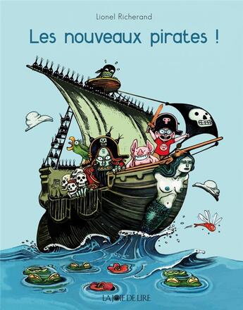 Couverture du livre « Les nouveaux pirates ! » de Lionel Richerand aux éditions La Joie De Lire