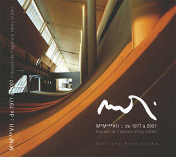 Couverture du livre « De 1977 à 2007 ; travaux de l'agence rémy butler » de Remy Butler aux éditions Archibooks