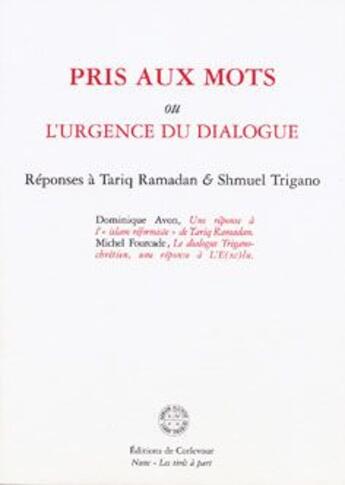Couverture du livre « Pris aux mots ; ou l'urgence du dialogue » de Dominique Avon et Michel Fourcade aux éditions Corlevour