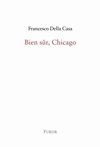 Couverture du livre « Bien sûr, Chicago » de Francesco Della Casa aux éditions Furor