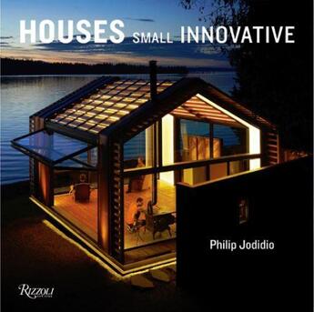 Couverture du livre « Small innovative houses » de Philip Jodidio aux éditions Rizzoli