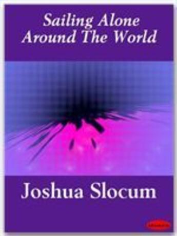 Couverture du livre « Sailing Alone Around The World » de Joshua Slocum aux éditions Ebookslib