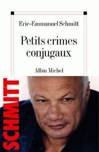 Couverture du livre « Petits crimes conjugaux » de Schmitt E-E. aux éditions Albin Michel