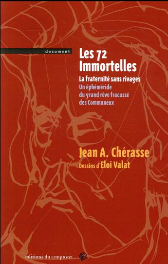 Couverture du livre « Les 72 immortelles ; une nouvelle lecture de la Commune de Paris 1871 » de Jean Cherasse aux éditions Croquant