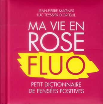 Couverture du livre « Ma vie en rose fluo » de Jean-Pierre Magnes et Luc Teyssier D'Orfeuil aux éditions First