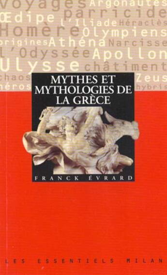 Couverture du livre « Les Mythes Et Mythologie De La Grece » de Franck Evrard aux éditions Milan