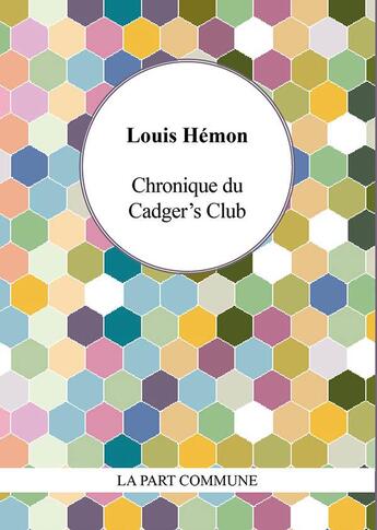 Couverture du livre « Chronique du Cadger's Club » de Louis Hemon aux éditions La Part Commune