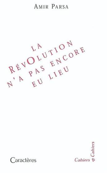 Couverture du livre « La révolution n'a pas encore eu lieu » de Parsa Amir aux éditions Caracteres