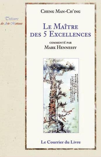 Couverture du livre « Le maître des 5 excellences » de Man Ch'Ing Cheng aux éditions Courrier Du Livre