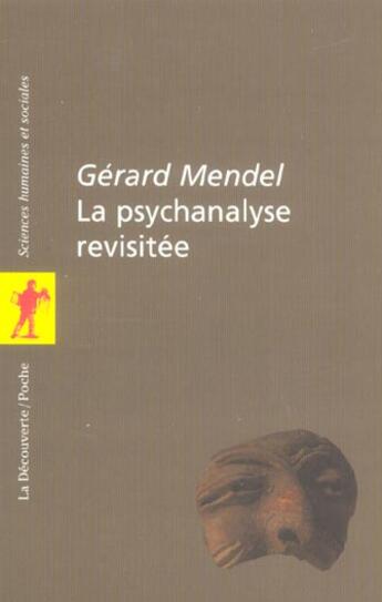Couverture du livre « LA PSYCHANALYSE REVISITEE » de Gerard Mendel aux éditions La Decouverte