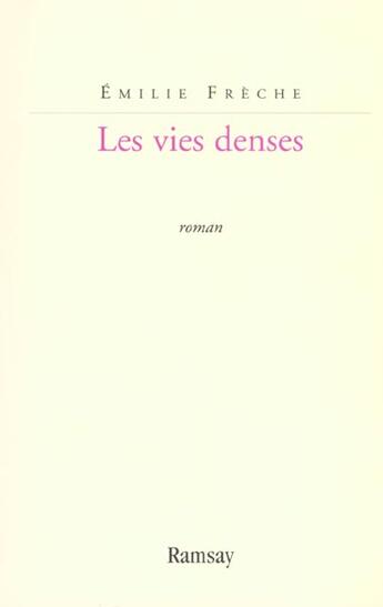 Couverture du livre « Les vies denses » de Emilie Frèche aux éditions Ramsay