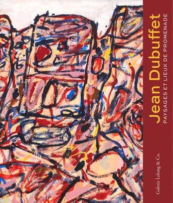 Couverture du livre « Jean Dubuffet, paysages et lieux de promenades » de Valerie Da Costa aux éditions Galerie Lelong