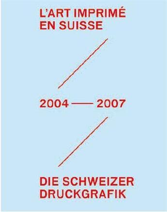 Couverture du livre « L'art imprimé en Suiise 2004-2007 » de Guex aux éditions Benteli