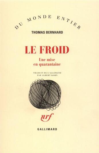 Couverture du livre « Le froid (une mise en quarantaine) » de Thomas Bernhard aux éditions Gallimard
