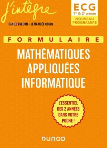 Couverture du livre « Formulaire mathématiques appliquées, informatique ; ECG 1 & 2 » de Daniel Fredon et Jean-Noel Beury aux éditions Dunod