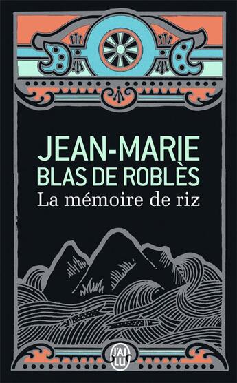 Couverture du livre « La mémoire de riz » de Jean-Marie Blas De Roblès aux éditions J'ai Lu