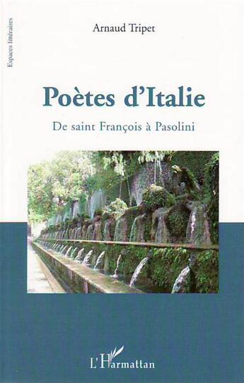 Couverture du livre « Poètes d'Italie de saint François à Pasolini » de Arnaud Tripet aux éditions L'harmattan