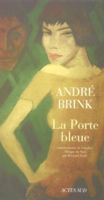 Couverture du livre « La porte bleue » de Andre Brink aux éditions Actes Sud