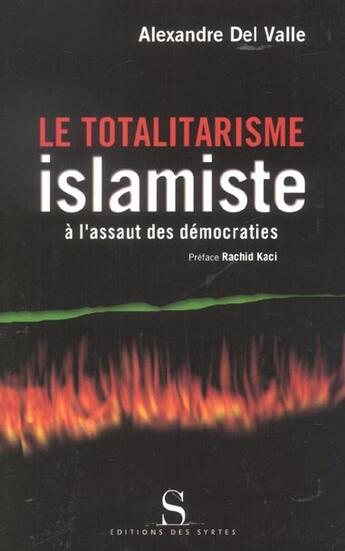 Couverture du livre « Le totalitarisme islamiste à l'assaut des démocraties » de Valle Del A aux éditions Syrtes