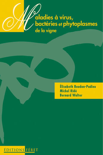 Couverture du livre « Maladies à virus, bactéries et phytoplasmes de la vigne » de Bernard Walter aux éditions Feret