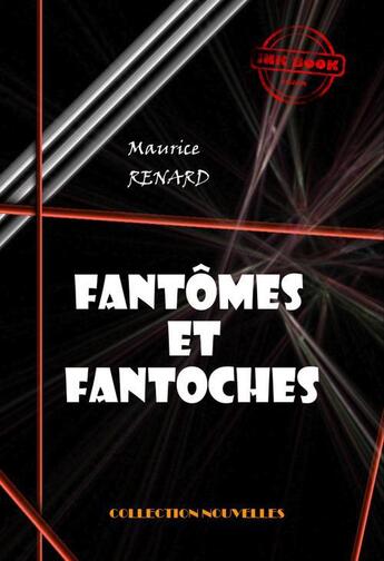 Couverture du livre « Fantômes et fantoches » de Maurice Renard aux éditions Ink Book
