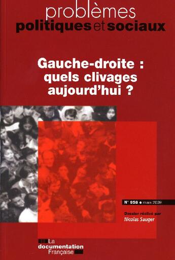 Couverture du livre « Gauche-droite : quels clivages aujourd'hui ? (mars 2009) » de Nicolas Sauger aux éditions Documentation Francaise