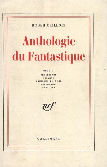 Couverture du livre « Anthologie du fantastique t.1 » de Roger Caillois aux éditions Gallimard