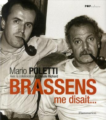 Couverture du livre « Brassens me disait... » de Mario Poletti et Claude Richard aux éditions Flammarion