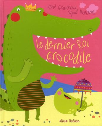 Couverture du livre « Le dernier roi crocodile » de Rene Gouichoux aux éditions Nathan