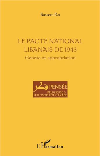 Couverture du livre « Le pacte national libanais de 1943 ; genèse et appropriation » de Bassem Rai aux éditions L'harmattan