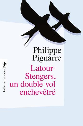 Couverture du livre « Latour-stengers, un double vol enchevêtré » de Philippe Pignarre aux éditions La Decouverte