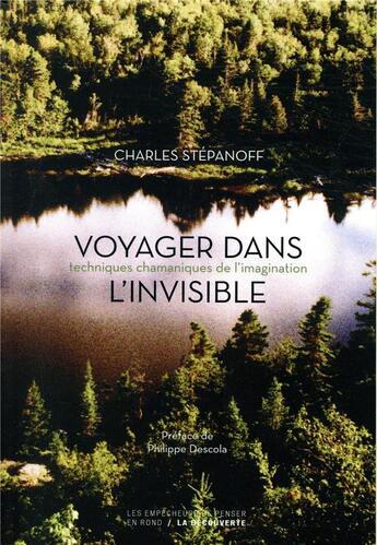 Couverture du livre « Voyager dans l'invisible ; techniques chamaniques de l'imagination » de Charles Stépanoff aux éditions La Decouverte