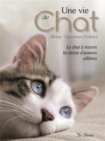 Couverture du livre « Une vie de chat » de Albine Novarino-Pothier aux éditions De Boree