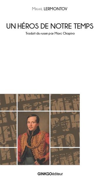 Couverture du livre « Un heros de notre temps » de Lermontov Mikhail Io aux éditions Ginkgo