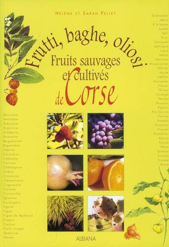 Couverture du livre « Frutti, baghe, oliosi - fruits sauvages et cultives de corse » de  aux éditions Albiana