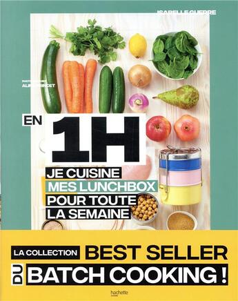 Couverture du livre « En 1 heure, je cuisine mes lunchbox pour toute la semaine » de Isabelle Guerre aux éditions Hachette Pratique
