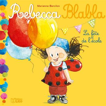 Couverture du livre « Rebecca blabla ; la fête de l'école » de Marianne Barcilon aux éditions Lito