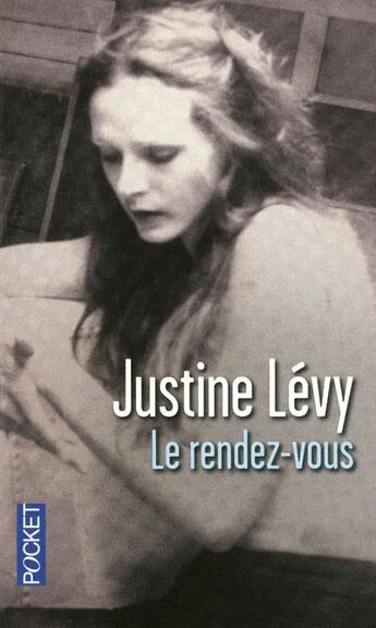 Couverture du livre « Le rendez-vous » de Justine Levy aux éditions Pocket