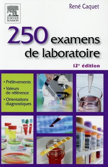 Couverture du livre « 250 examens de laboratoire (12e édition) » de Rene Caquet aux éditions Elsevier-masson