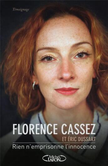 Couverture du livre « Rien n'emprisonne l'innocence » de Florence Cassez et Eric Dussart aux éditions Michel Lafon