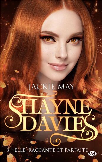 Couverture du livre « Shayne Davies Tome 3 : elle, rageante et parfaite » de Jackie May aux éditions Milady