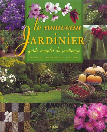 Couverture du livre « Le Nouveau Jardinier » de Michel Perdereau et Michel Viard et Philippe Ferret aux éditions Solar