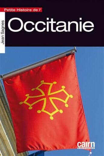 Couverture du livre « Petite histoire de l'Occitanie » de Jean Sagnes aux éditions Cairn