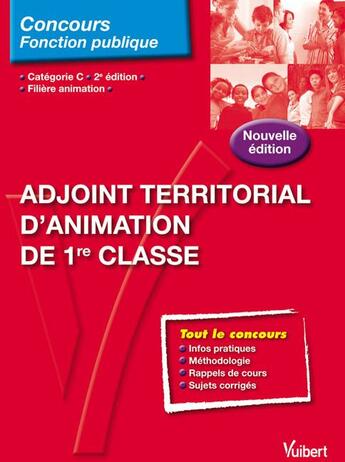 Couverture du livre « Adjoint territorial d'animation de 1re classe ; catégorie C ; filière animation (2e édition) » de Alain Pena aux éditions Vuibert