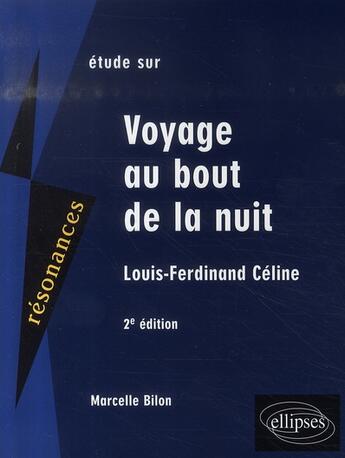 Couverture du livre « Céline ; voyage au bout de la nuit (2e édition) » de Bilon aux éditions Ellipses