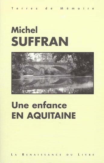 Couverture du livre « Une enfance en aquitaine » de Michel Suffran aux éditions Renaissance Du Livre