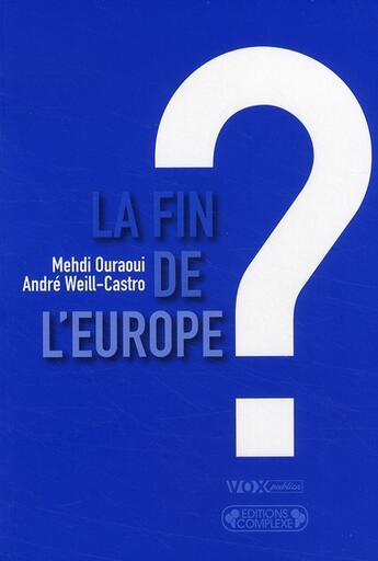 Couverture du livre « La fin de l'Europe ? » de Ouraoui. Medhi/ aux éditions Complexe