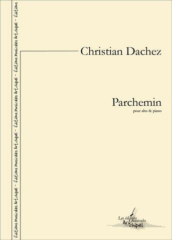 Couverture du livre « Parchemin - pour alto et piano » de Dachez Christian aux éditions Artchipel